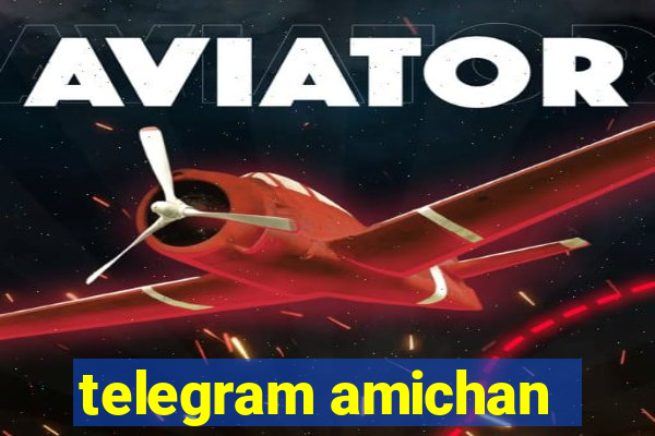 telegram amichan